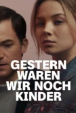 Ещё вчера мы были детьми (2022)